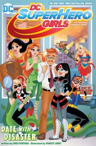 DC SUPERHERO GIRLS: DATE WITH DISASTER