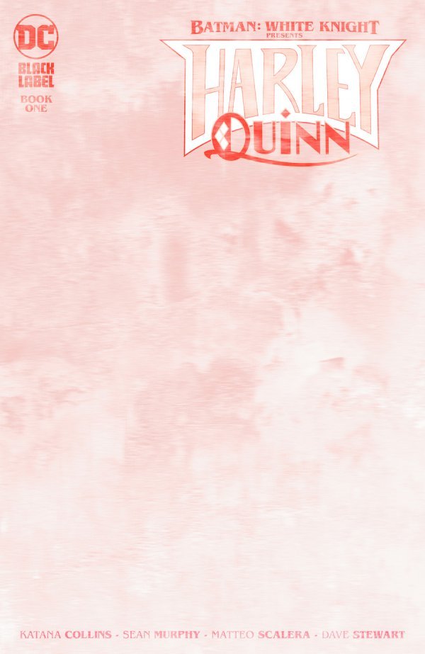 BATMAN: WHITE KNIGHT PRESENTS - HARLEY QUINN #1 BLANK VARIANT