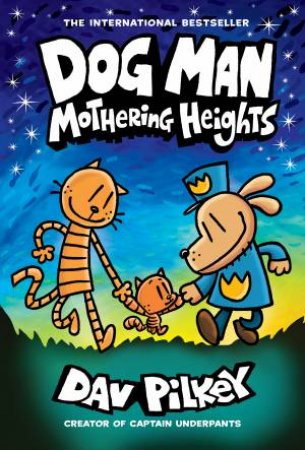 DOG MAN: MOTHERING HEIGHTS