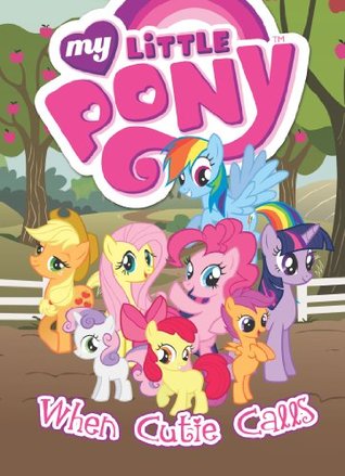 MY LITTLE PONY: WHEN CUTIE CALLS (2014) TPB