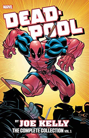 DEADPOOL BY JOE KELLY COMPLETE COLLECTION (2019) VOL.1 TPB
